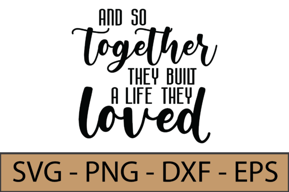 And so Together They Built a Life: A Design Asset for Meaningful Moments